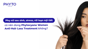 Phụ nữ sau sinh, stress, rối loạn nội tiết có nên dùng Phytocyane Women Anti-Hair Loss Treatment không?